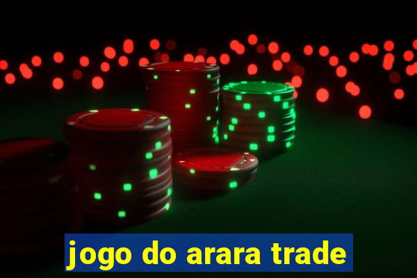 jogo do arara trade