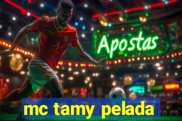 mc tamy pelada