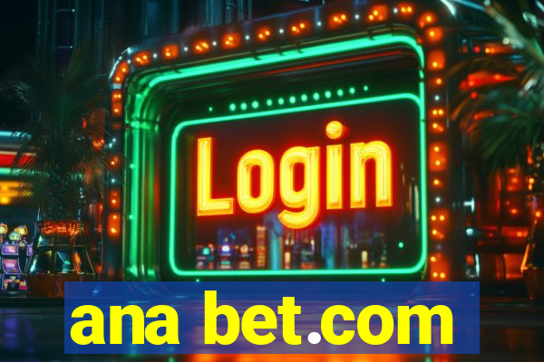 ana bet.com