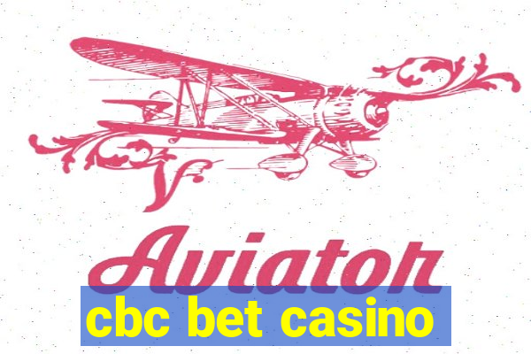 cbc bet casino