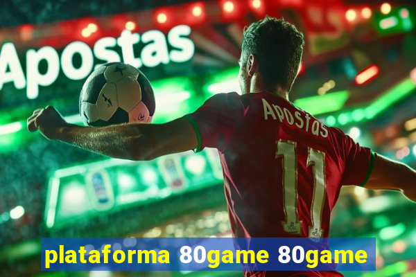 plataforma 80game 80game