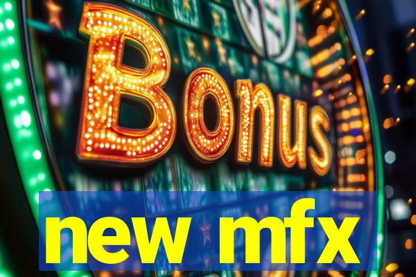 new mfx