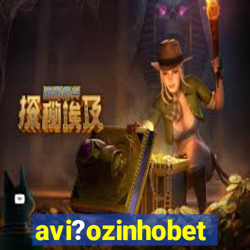 avi?ozinhobet