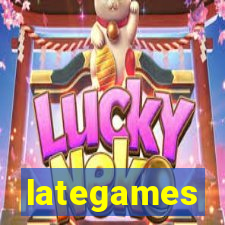lategames