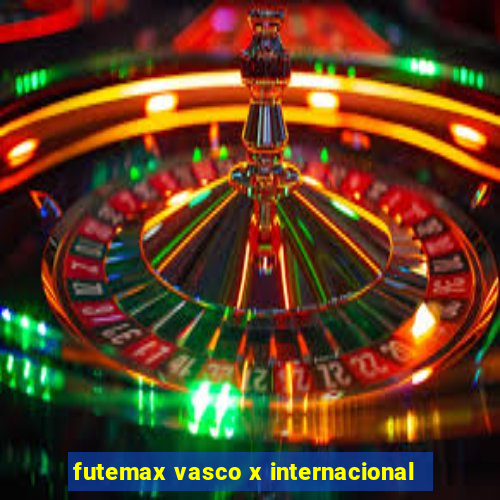 futemax vasco x internacional