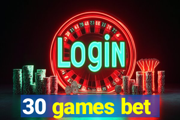 30 games bet