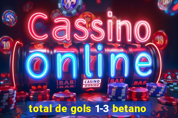 total de gols 1-3 betano