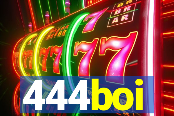444boi