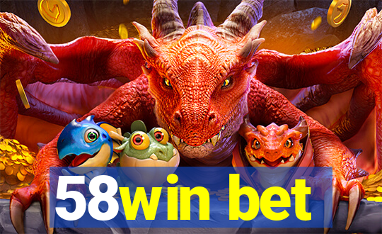 58win bet