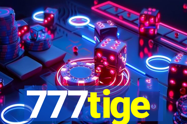 777tige