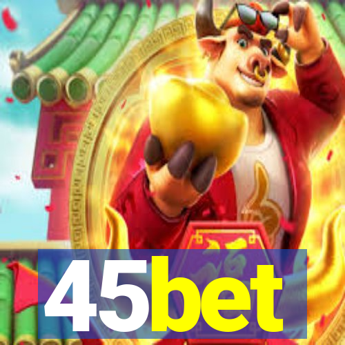 45bet