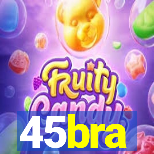 45bra