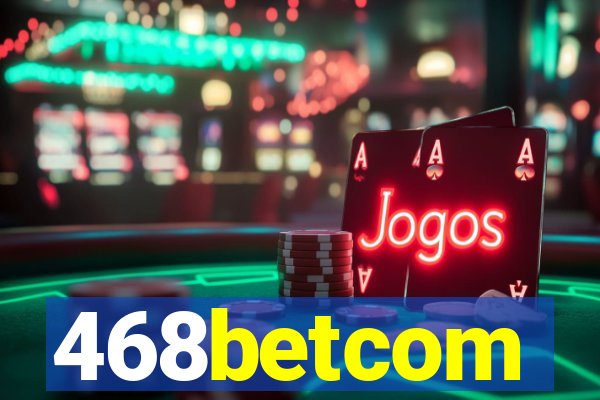 468betcom