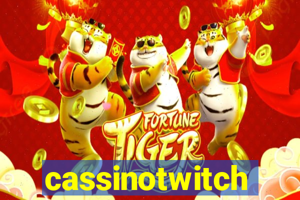 cassinotwitch
