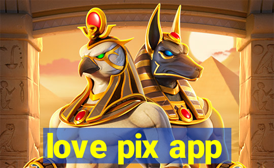 love pix app