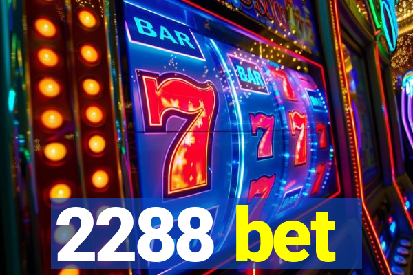 2288 bet