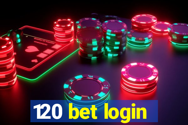 120 bet login