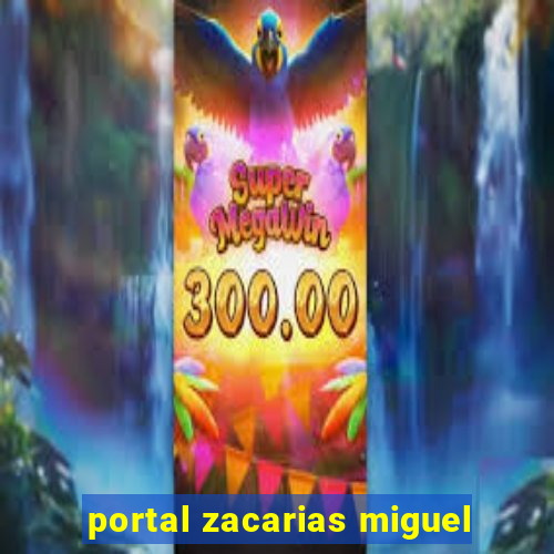 portal zacarias miguel