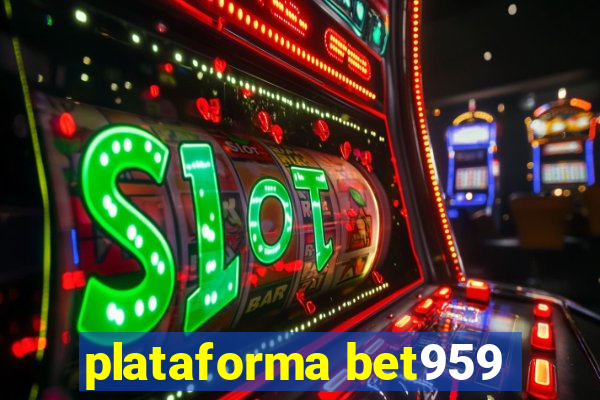 plataforma bet959