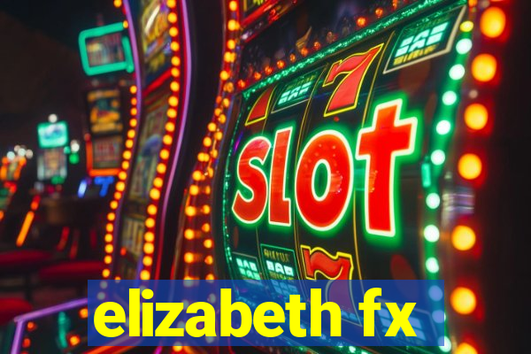 elizabeth fx