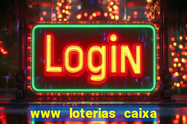 www loterias caixa com br ultimos resultados