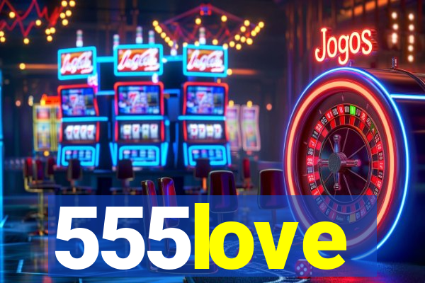 555love