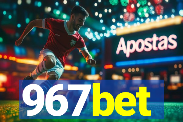 967bet