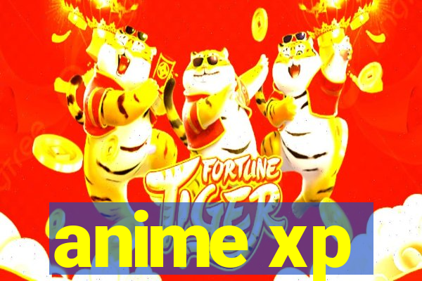 anime xp
