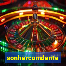 sonharcomdente