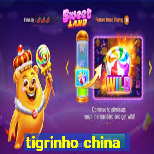 tigrinho china