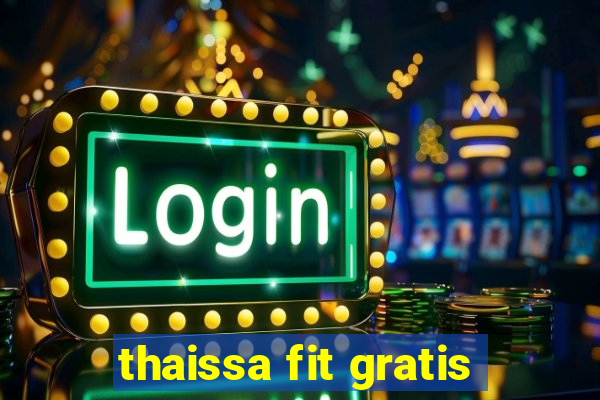 thaissa fit gratis
