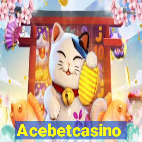 Acebetcasino