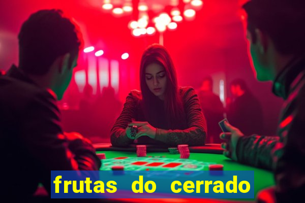 frutas do cerrado de a a z