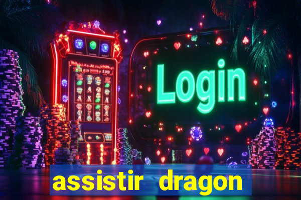 assistir dragon ball super completo