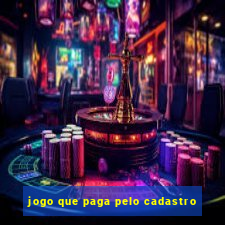 jogo que paga pelo cadastro