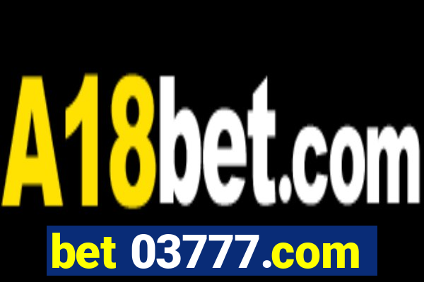 bet 03777.com