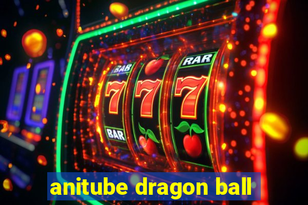 anitube dragon ball