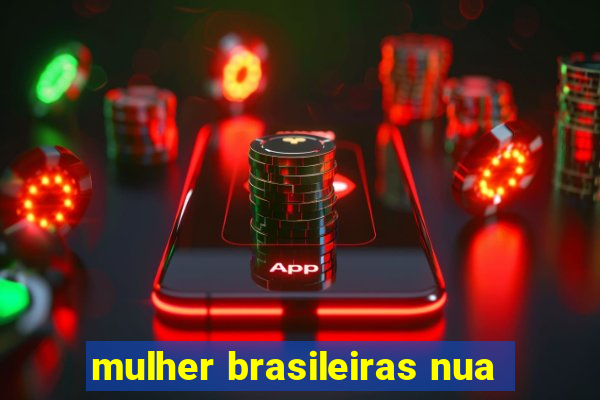mulher brasileiras nua