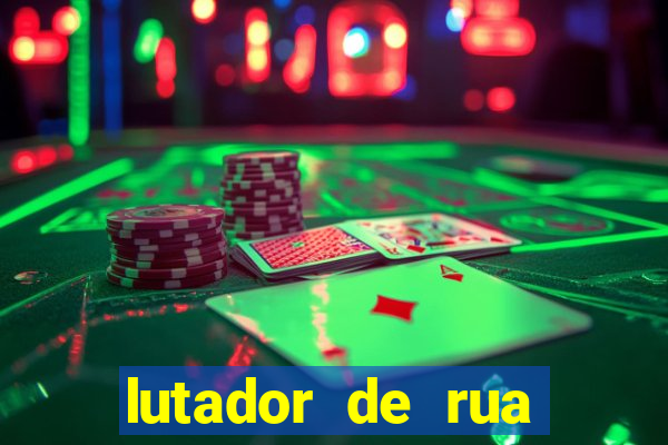 lutador de rua filme completo dublado mega filmes