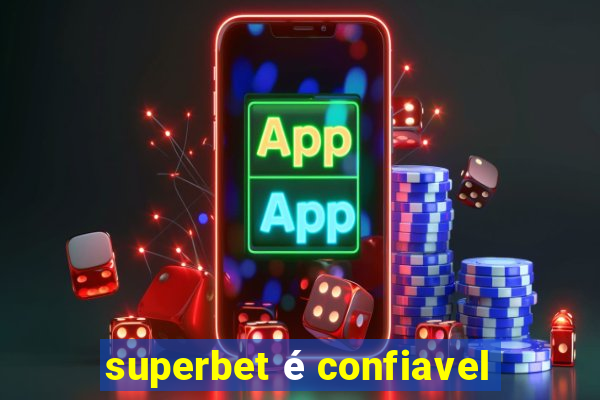 superbet é confiavel