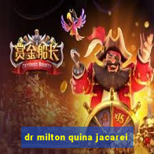 dr milton quina jacarei
