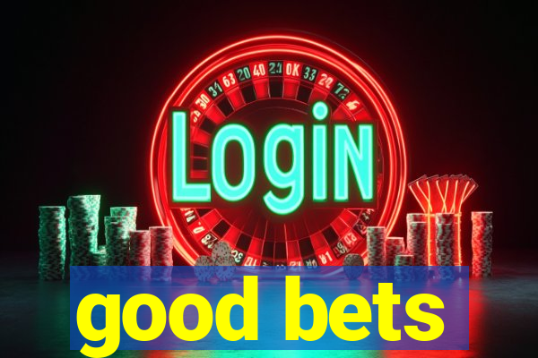 good bets
