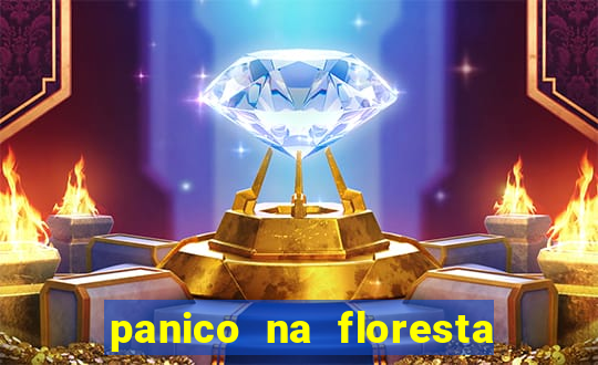 panico na floresta 4 filme completo dublado mega filmes