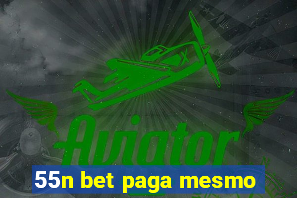 55n bet paga mesmo