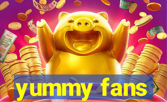 yummy fans