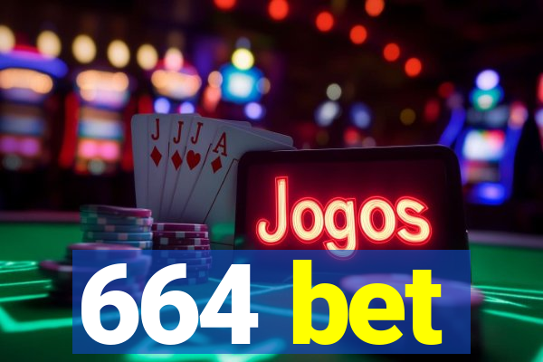 664 bet