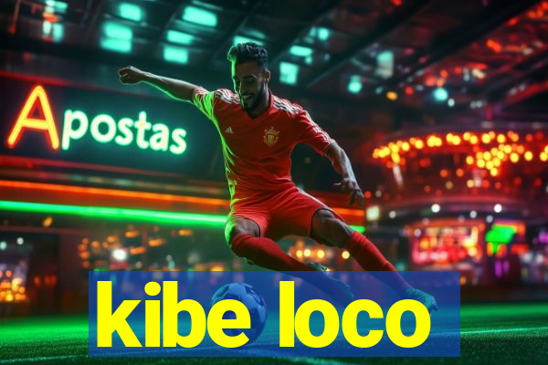 kibe loco