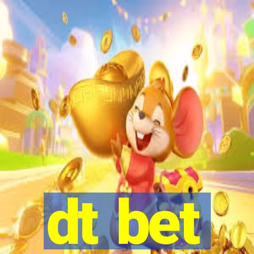 dt bet