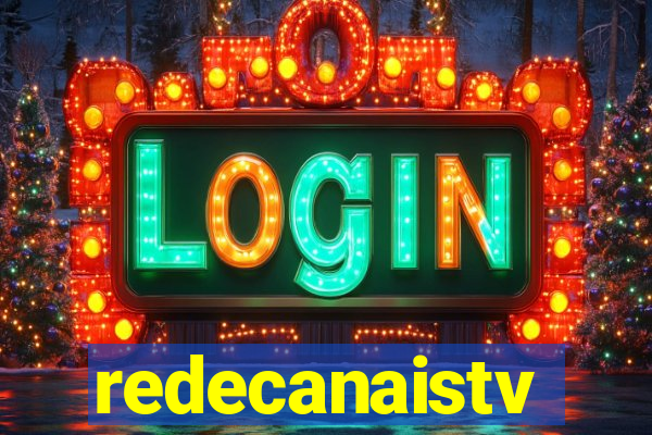 redecanaistv