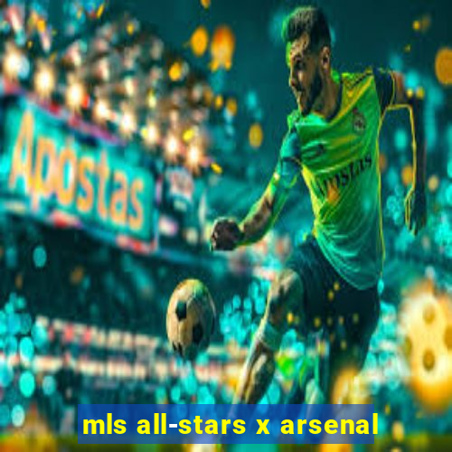 mls all-stars x arsenal